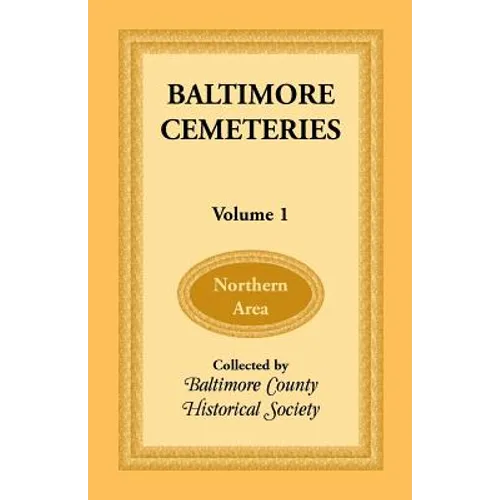 Baltimore Cemeteries, Volume 1 - Northern Area - Paperback