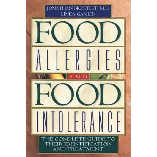 Food Allergies and Food Intolerance: The Complete Guide to Their Identification and Treatment - Paperback