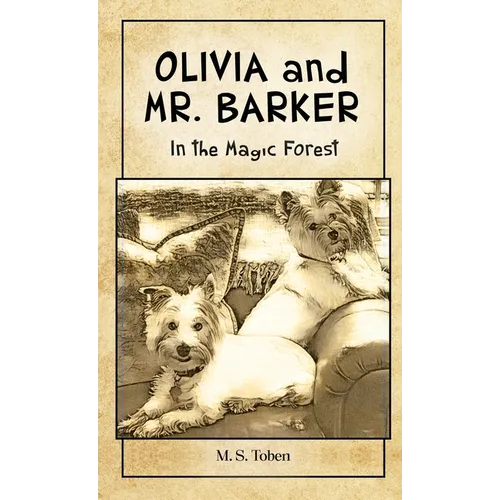 OLIVIA and MR. BARKER In the Magic Forest - Hardcover