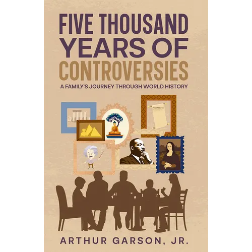 Five Thousand Years of Controversies: A Family's Journey Through World History - Paperback