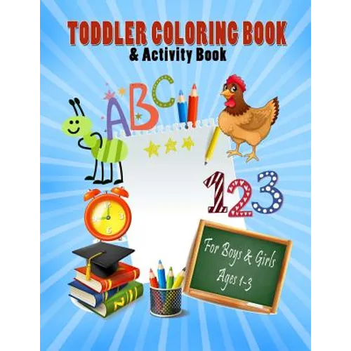 Toddler Coloring Book & Activity Book For Boys & Girls Ages 1-3: Big Book 8.5