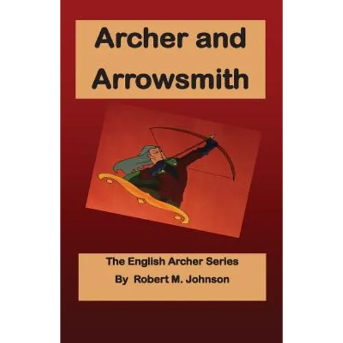 Archer and Arrowsmith: The English Archer Series - Paperback
