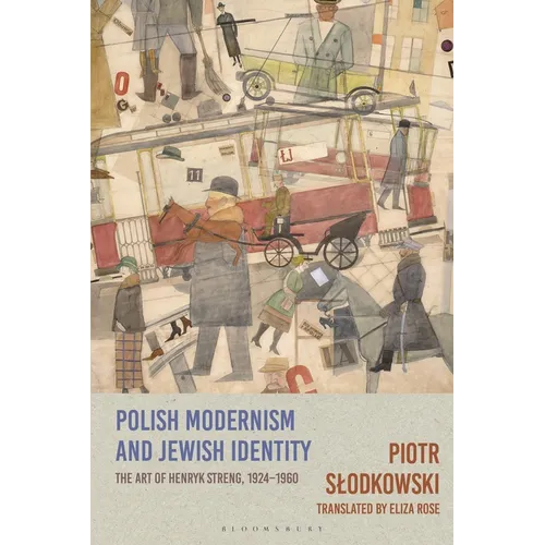 Polish Modernism and Jewish Identity: The Art of Henryk Streng, 1924-1960 - Paperback