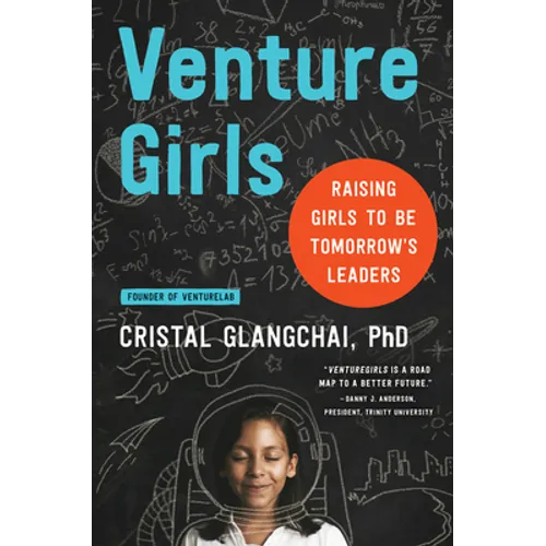 Venturegirls: Raising Girls to Be Tomorrow's Leaders - Paperback
