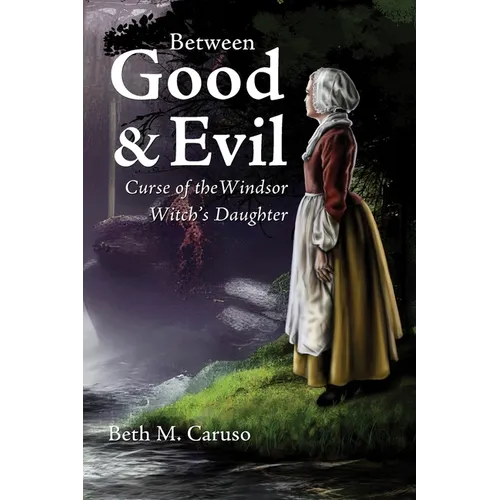 Between Good & Evil: Curse of the Windsor Witch's Daughter - Paperback