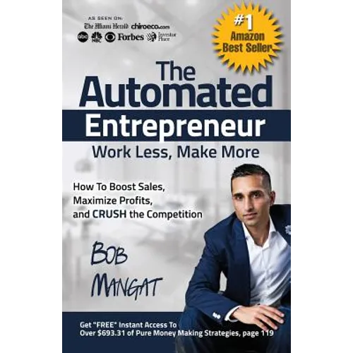The Automated Entrepreneur: How To Boost Sales, Maximize Profits, and CRUSH the Competition - Paperback