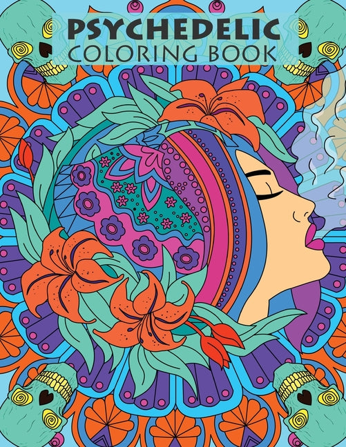 Psychedelic Coloring Book For Adults: Trippy Designs And Stress Relieving Art For Stoners - Paperback