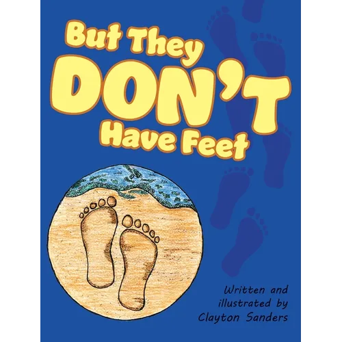 But They Don't Have Feet - Hardcover