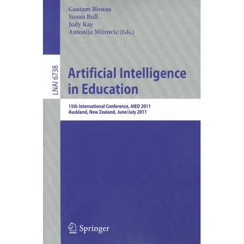 Artificial Intelligence in Education: 15th International Conference, AIED 2011, Auckland, New Zealand, June/July 2011 - Paperback