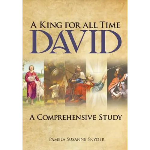 A King for all Time David: A Comprehensive Study - Paperback