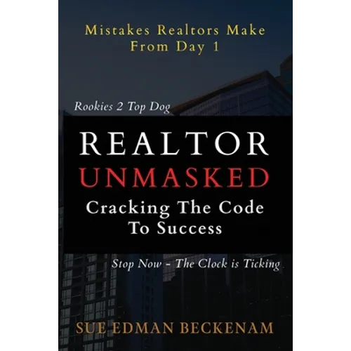 Realtor Unmasked: Crack the Code to Success - Paperback