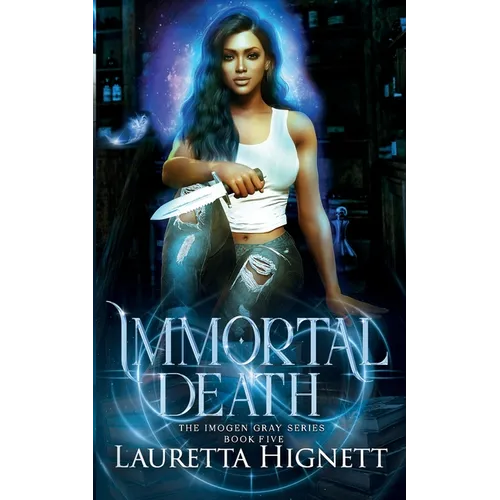 Immortal Death: A Fun Fast-Paced Urban Fantasy: The Imogen Gray Series Book Five - Paperback