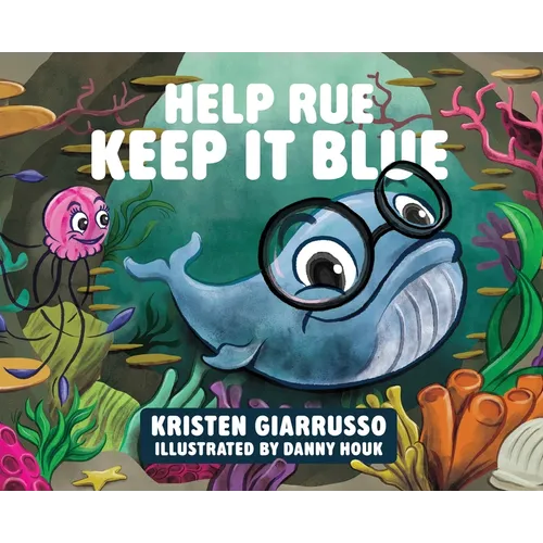 Help Rue Keep it Blue - Hardcover
