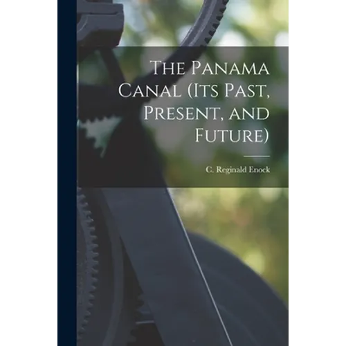 The Panama Canal (its Past, Present, and Future)