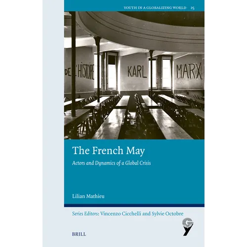 The French May: Actors and Dynamics of a Global Crisis - Hardcover