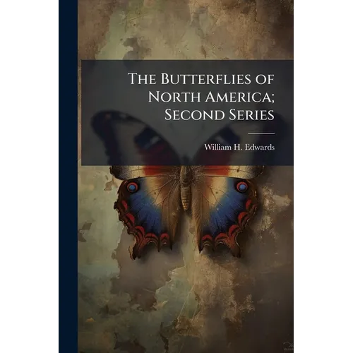 The Butterflies of North America; Second Series - Paperback