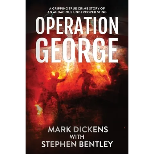 Operation George: A Gripping True Crime Story of an Audacious Undercover Sting - Paperback