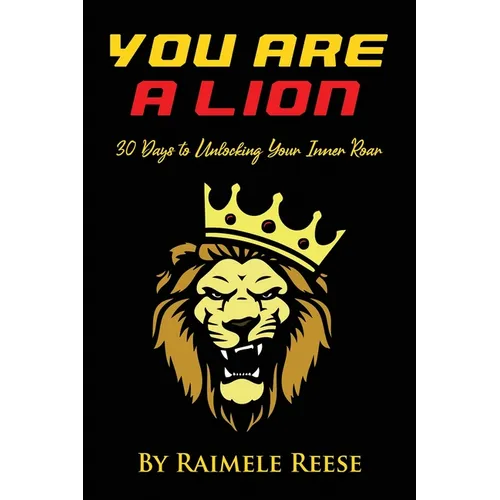 You Are a Lion: 30 Days to Unlocking Your Inner Roar (Men's Edition) - Paperback