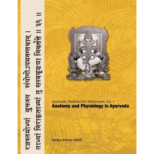 Ayurvedic Medicine for Westerners: Anatomy and Physiology in Ayurveda - Paperback
