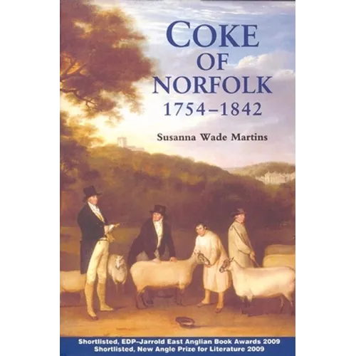 Coke of Norfolk (1754-1842): A Biography - Paperback