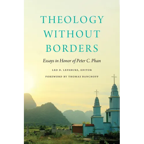 Theology Without Borders: Essays in Honor of Peter C. Phan - Paperback