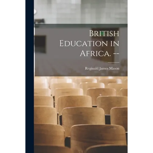 British Education in Africa. -- - Paperback