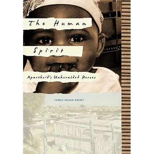 The Human Spirit: Apartheid's Unheralded Heroes - Paperback