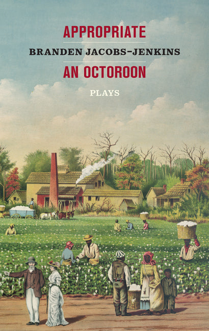 Appropriate/An Octoroon: Plays - Paperback