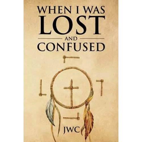 When I Was Lost and Confused - Paperback