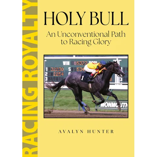 Holy Bull: An Unconventional Path to Racing Glory - Paperback