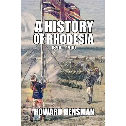 A History of Rhodesia 1890-1900 - Paperback