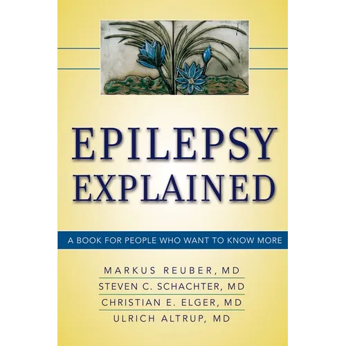 Epilepsy Explained: A Book for People Who Want to Know More - Paperback