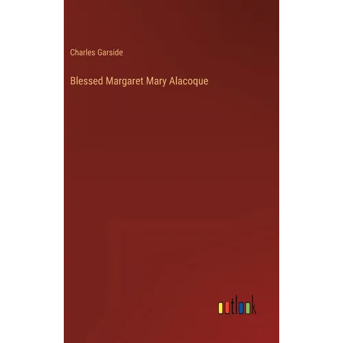 Blessed Margaret Mary Alacoque - Hardcover