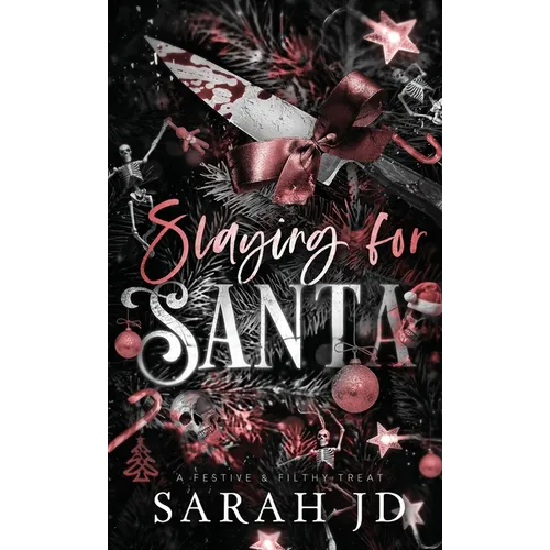 Slaying for Santa: a dark enemies-to-lovers single dad age gap Christmas romance - Hardcover
