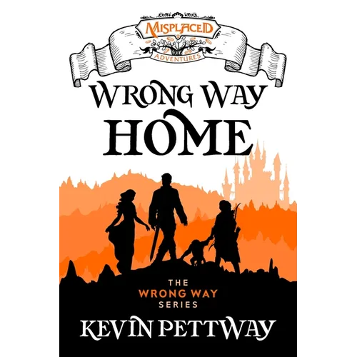 Wrong Way Home - A Misplaced Adventures Novel - Paperback