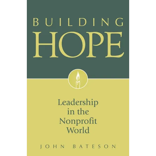 Building Hope: Leadership in the Nonprofit World - Hardcover