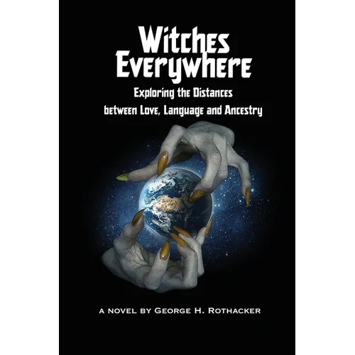 Witches Everywhere: Navigating the Distances between Love, Language and Ancestry - Paperback
