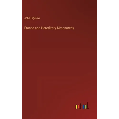 France and Hereditary Mmonarchy - Hardcover