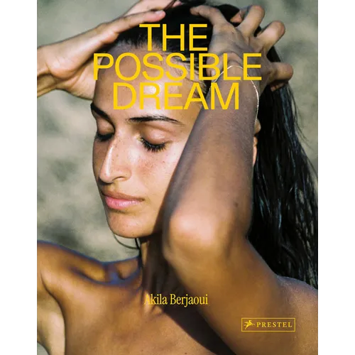 The Possible Dream: Akila Berjaoui - Hardcover