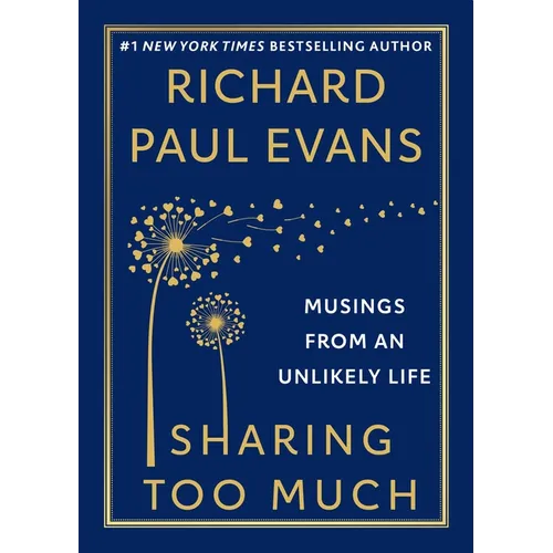 Sharing Too Much: Musings from an Unlikely Life - Paperback
