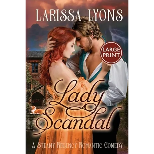 Lady Scandal: A Steamy Regency Romantic Comedy - Paperback