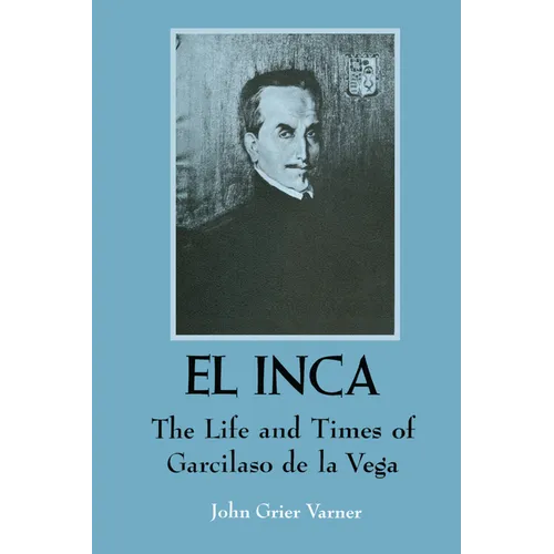 El Inca: The Life and Times of Garcilaso de la Vega - Paperback