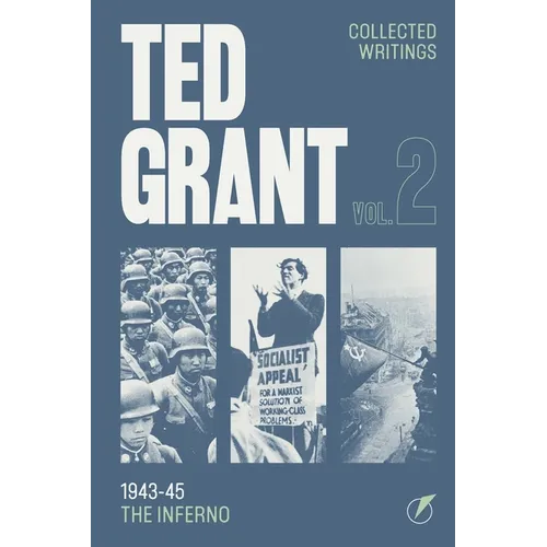 The Writings of Ted Grant, Volume 2: 1943-45: The Inferno - Paperback