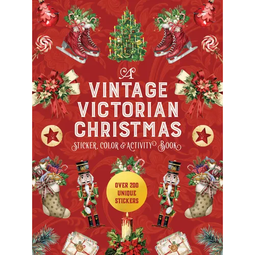 A Vintage Victorian Christmas Sticker, Color & Activity Book: Over 200 Unique Stickers