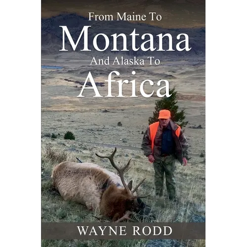 From Maine to Montana and Alaska to Africa - Paperback