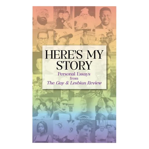 Here's My Story: Personal Essays from The Gay & Lesbian Review - Paperback