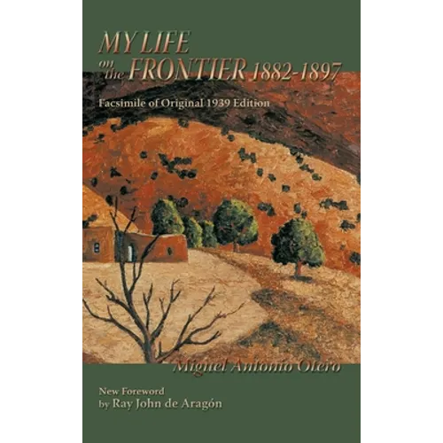 My Life on the Frontier, 1882-1897: Facsimile of Original 1939 Edition - Hardcover