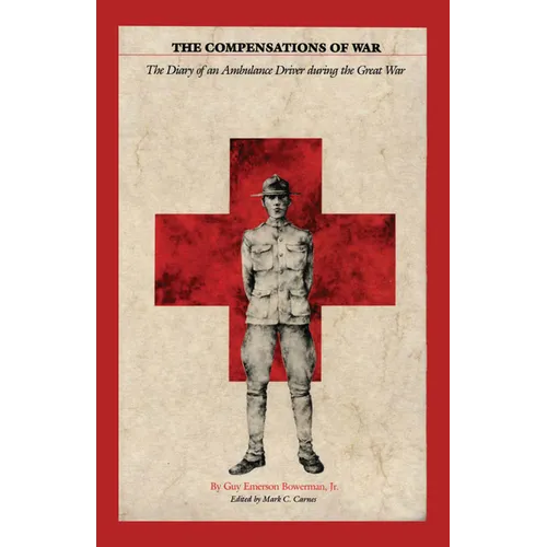 The Compensations of War: The Diary of an Ambulance Driver during the Great War - Paperback