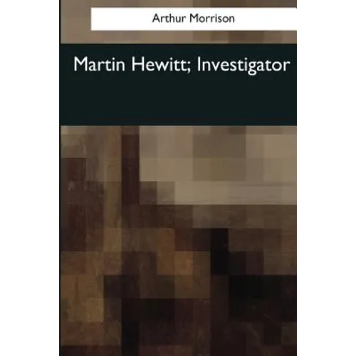 Martin Hewitt, Investigator - Paperback