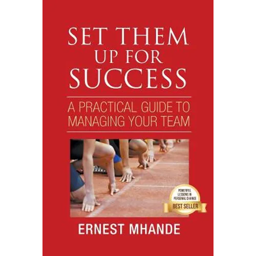 Set them up for Success: A practical Approach to managing your team - Paperback